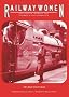 Railwaywomen: Exploitation, Betrayal and Triumph in the Workplace