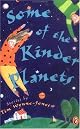 Some of the Kinder Planets: Stories