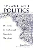 Sprawl & Politics: The Inside Story of Smart Growth in Maryland (S U N Y Series on Urban Public Policy)