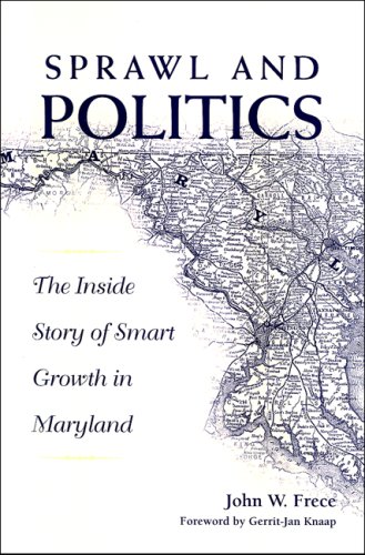 Sprawl & Politics: The Inside Story of Smart Growth in Maryland (S U N Y Series on Urban Public Policy)