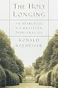 The Holy Longing: The Search for A Christian Spirituality