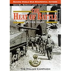 The Heat of Battle: The 16th Battalion Durham Light Infantry, 1943-45 (Second World War Regimental Actions)