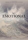 The emotional power of music : multidisciplinary perspectives on musical arousal, expression, and social control