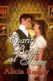 Charity Begins at Home, a Traditional Regency Romance (Regency Escapades)