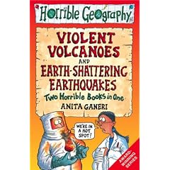 Earth-shattering Earthquakes AND Violent Volcanoes (Horrible Geography Collections)