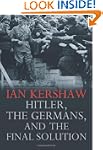 Hitler, The Germans, and the Final So...