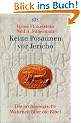 Keine Posaunen vor Jericho: Die arch�ologische Wahrheit �ber die Bibel