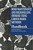 Road maintenance and regravelling (ROMAR) using labour-based methods