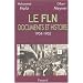 Le FLN : Documents et histoire, 1954-1962