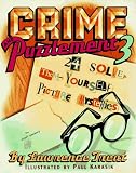 Crime and Puzzlement 3: 24 Solve Them Yourself Picture Mysteries