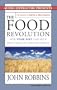 The Food Revolution: How Your Diet Can Help Save Your Life and Our World