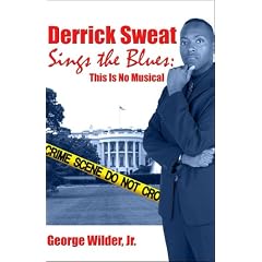Derrick Sweat Sings the Blues: This is No Musical