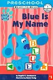 Blue Is My Name : My First Preschool Ready To Read Level 1