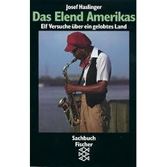 Das Elend Amerikas: Elf Versuche �ber ein gelobtes Land. (sachbuch)
