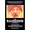 The Rajneesh Chronicles: The True Story of the Cult that Unleashed the First Act of Bioterrorism on U.S. Soil