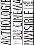 Anthologie du cin�ma invisible : 100...