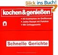 Kochen und genie�en. Rezept-Sammler Schnelle Gerichte.