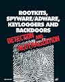 Rootkits, Spyware/Adware, Keyloggers and Backdoors: Detection and Neutralization