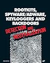 Rootkits, Spyware/Adware, Keyloggers and Backdoors: Detection and Neutralization
