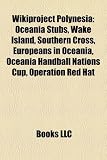 Wikiproject Polynesia: Oceania Stubs, Wake Island, Southern Cross, Europeans in Oceania, Oceania Handball Nations Cup, Operation Red Hat