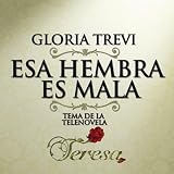 Gloria Trevi Esa Hembra Es Mala