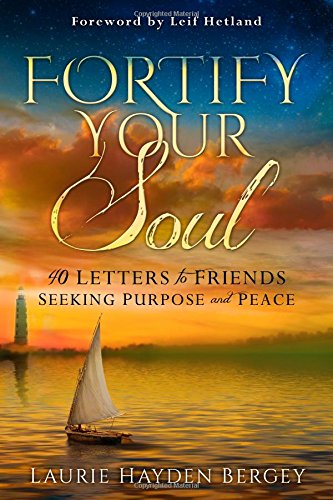 Fortify Your Soul: 40 Letters to Friends Seeking Purpose and Peace