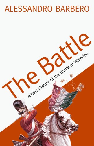the battle the definitive history of the battle of waterloo