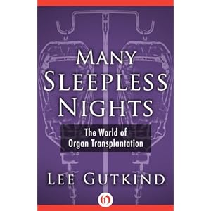 Many Sleepless Nights: The World of Organ Transplantation