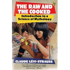 The Raw and the Cooked: Introduction to a Science of Mythology