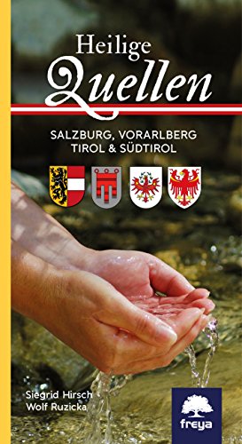 Heilige Quellen Salzburg, Vorarlberg, Tirol & Südtirol (German Edition)