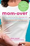 Momover: The New Mom's Guide to Getting It Back Together (even if you never had it in the first place!)