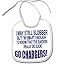 BABY BIB GO CHARGERS I MAY STILL SLOBBER I'M SMART ENOUGH TO KNOW THAT THE RAIDERS SU...
