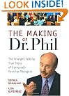 The Making of Dr. Phil: The Straight-Talking True Story of Everyone's Favorite Therapist