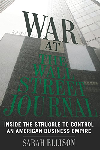 War at the Wall Street Journal: Inside the Struggle To Control an American Business Empire