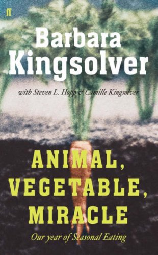 ANIMAL, VEGETABLE, MIRACLE: A YEAR OF FOOD LIFE