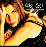 Music : Robin Beck, Wonderland