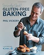 Seriously Good! Gluten-Free Baking