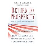 return to prosperity how america can regain its economic superpower status