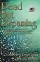 Dead But Dreaming