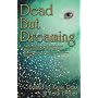 Dead But Dreaming