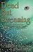 Books : Dead But Dreaming