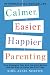 Calmer, easier, happier parenting :