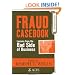 Fraud Casebook: Lessons from the Bad Side of Business