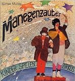 Manegenzauber : Kinder spielen Zirkus. - 