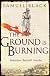 The Ground Is Burning. by Samuel Black