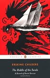 The Riddle of the Sands: A Record of Secret Service (Penguin Classics)