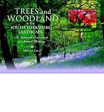 Trees and woodland in the South Yorkshire landscape : a natural, economic and social history