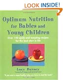Optimum Nutrition for Babies and Young Children: Over 150 Quick and Tempting Recipes for the Best Start in Life (Optimum nutrition handbook)