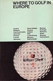 Where to Golf in Europe (7th edition)