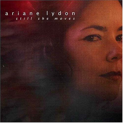 ariane lydon - Still She Moves - Zortam Music